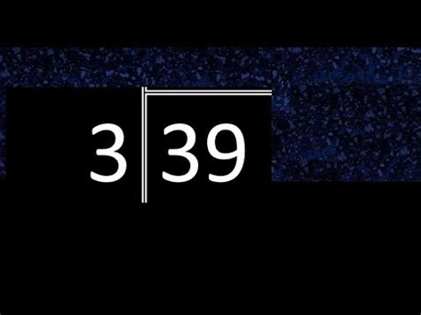 3 divided by 39.